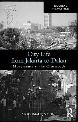 Városi élet Jakartától Dakarig: Mozgalmak a válaszúton - City Life from Jakarta to Dakar: Movements at the Crossroads