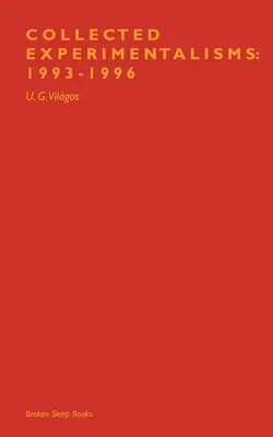 Összegyűjtött kísérletezések: 1993-1996 - Collected Experimentalisms: 1993-1996