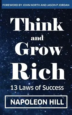 Gondolkodj és gazdagodj: A siker 13 törvénye - Think And Grow Rich: 13 Laws Of Success