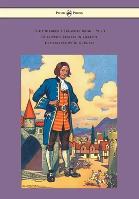 A gyermekek kincseskönyve - I. kötet - Gulliver utazásai Lilliputban - Illusztrálta: D. C. Eules - The Children's Treasure Book - Vol I - Gulliver's Travels in Lilliput - Illustrated By D. C. Eules