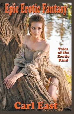 Epikus erotikus fantasy - Epic Erotic Fantasy