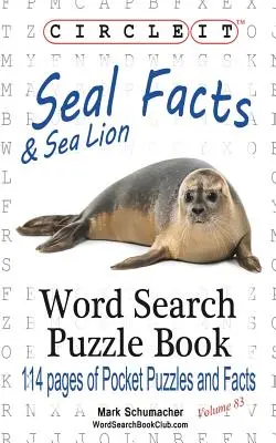 Körbe, Fóka és tengeri oroszlán tényei, Szókereső, Rejtvénykönyv - Circle It, Seal and Sea Lion Facts, Word Search, Puzzle Book