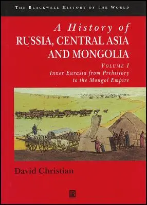 Oroszország, Közép-Ázsia és Mongólia története, I. kötet: Belső-Eurázsia az őskortól a mongol birodalomig - A History of Russia, Central Asia and Mongolia, Volume I: Inner Eurasia from Prehistory to the Mongol Empire