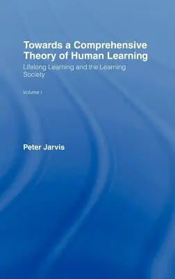 Az emberi tanulás átfogó elmélete felé - Towards a Comprehensive Theory of Human Learning