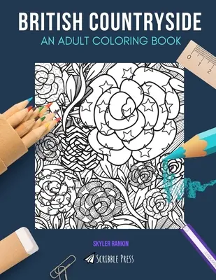 Brit vidék: FELNŐTT SZÍNEZŐKÖNYV: 2 színezőkönyv 1-ben. - British Countryside: AN ADULT COLORING BOOK: English Country Garden & Lake District - 2 Coloring Books In 1