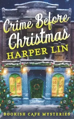 Zločin před Vánoci: Záhada knižní kavárny - Crime Before Christmas: A Bookish Cafe Mystery