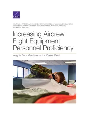 A repülőszemélyzet repülési felszereléssel kapcsolatos személyi alkalmasságának növelése: A karrierszakma tagjainak meglátásai - Increasing Aircrew Flight Equipment Personnel Proficiency: Insights from Members of the Career Field