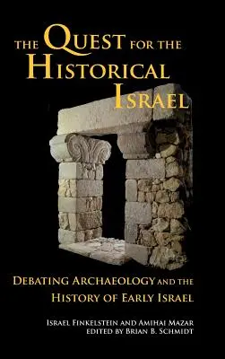 A történelmi Izrael keresése: A régészet és a korai Izrael történetének vitája - The Quest for the Historical Israel: Debating Archaeology and the History of Early Israel