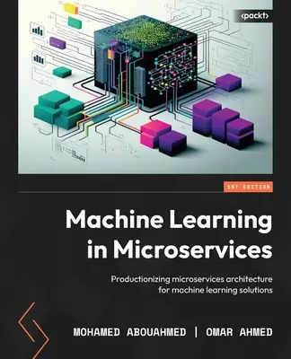 Gépi tanulás mikroszolgáltatásokban: A mikroszolgáltatások architektúrájának gyártása gépi tanulási megoldásokhoz - Machine Learning in Microservices: Productionizing microservices architecture for machine learning solutions