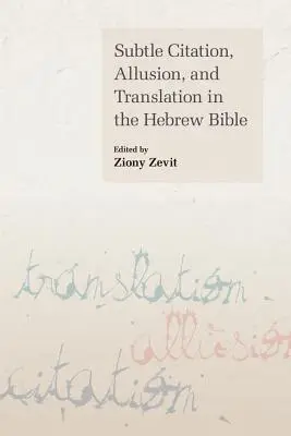 Finom idézet, utalás és fordítás a héber Bibliában - Subtle Citation, Allusion, and Translation in the Hebrew Bible