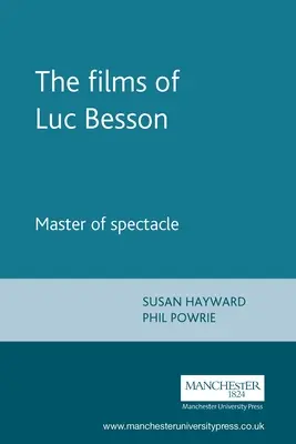 Luc Besson filmjei: A látványosság mestere - The Films of Luc Besson: Master of Spectacle