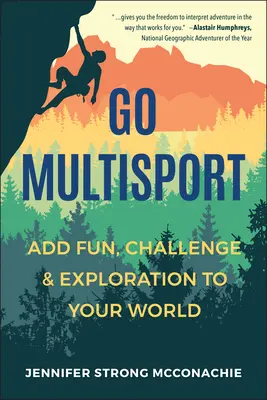 Go Multisport: Szórakozás, kihívás és felfedezés a világodban - Go Multisport: Add Fun, Challenge & Exploration to Your World