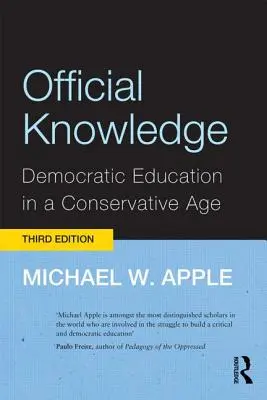 Hivatalos tudás: Demokratikus oktatás a konzervatív korban - Official Knowledge: Democratic Education in a Conservative Age