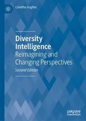 Sokszínűségi intelligencia: Újragondolás és változó perspektívák - Diversity Intelligence: Reimagining and Changing Perspectives