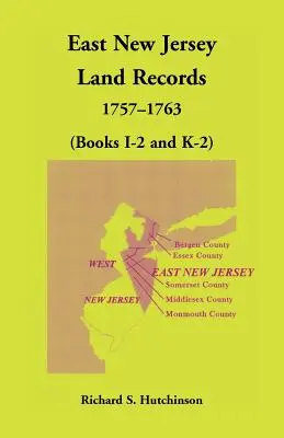 East New Jersey Land Records, 1757-1763 (I-2. és K-2. könyv) - East New Jersey Land Records, 1757-1763 (Books I-2 and K-2)
