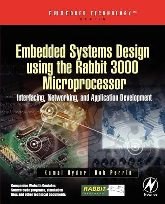 Beágyazott rendszerek tervezése a Rabbit 3000 mikroprocesszor használatával: Interfacing, hálózatépítés és alkalmazásfejlesztés - Embedded Systems Design Using the Rabbit 3000 Microprocessor: Interfacing, Networking, and Application Development