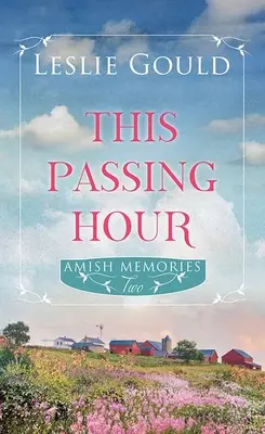 Ez a múló óra: Amish emlékek - This Passing Hour: Amish Memories