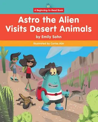 Astro, az idegen meglátogatja a sivatagi állatokat - Astro the Alien Visits Desert Animals