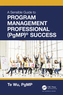 Az ésszerű útmutató a programmenedzsment szakemberek (PgMP)(R) sikeréhez - The Sensible Guide to Program Management Professional (PgMP)(R) Success