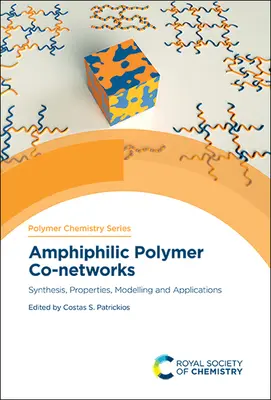 Amfifil polimer társhálózatok: Szintézis, tulajdonságok, modellezés és alkalmazások - Amphiphilic Polymer Co-Networks: Synthesis, Properties, Modelling and Applications