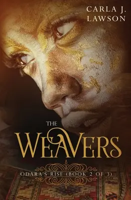 The Weavers: Odara felemelkedése (2. könyv a 3. könyvből) - The Weavers: Odara's Rise (Book 2 of 3)