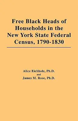 Szabad fekete háztartásfők a New York állambeli szövetségi népszámlálásban, 1790-1830 - Free Black Heads of Households in the New York State Federal Census, 1790-1830