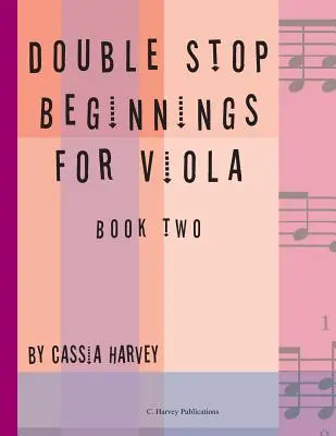 Kettősfogásos kezdetek brácsának, második könyv - Double Stop Beginnings for Viola, Book Two