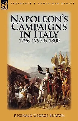 Napóleon olaszországi hadjáratai 1796-1797 és 1800 - Napoleon's Campaigns in Italy 1796-1797 and 1800