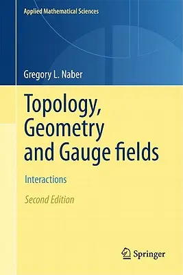 Topológia, geometria és mérőterek: Interactions - Topology, Geometry and Gauge Fields: Interactions