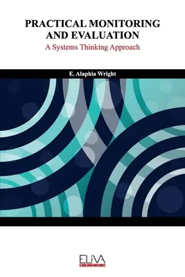 Gyakorlati nyomon követés és értékelés: A rendszerszemléletű megközelítés - Practical Monitoring and Evaluation: A Systems Thinking Approach