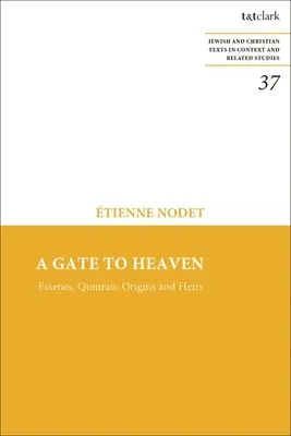 Egy kapu a mennyországba: Essenes, Qumran: Eredet és örökösök - A Gate to Heaven: Essenes, Qumran: Origins and Heirs