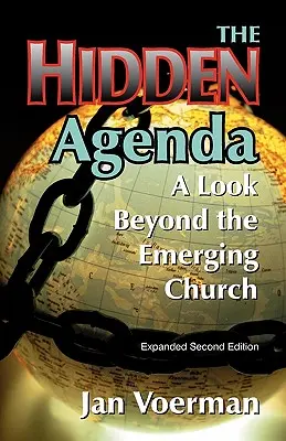 A rejtett napirend: Egy pillantás a feltörekvő egyházon túlra - The Hidden Agenda: A Look Beyond the Emerging Church