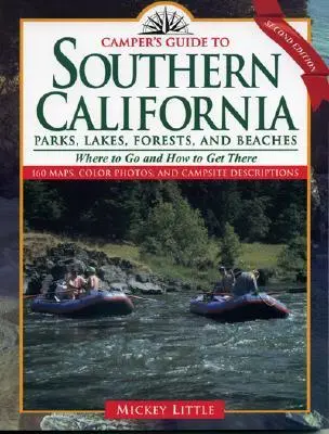 Dél-kaliforniai kempingezők útikönyve: Parkok, tavak, erdők és tengerpartok - Camper's Guide to Southern California: Parks, Lakes, Forest, and Beaches