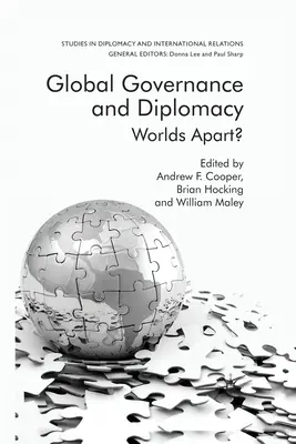 Globális kormányzás és diplomácia: Worlds Apart? - Global Governance and Diplomacy: Worlds Apart?