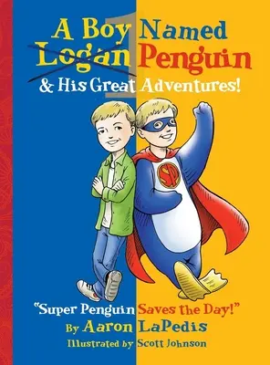 Egy pingvin nevű fiú: A nagy kalandok! - A Boy Named Penguin: His Great Adventures!