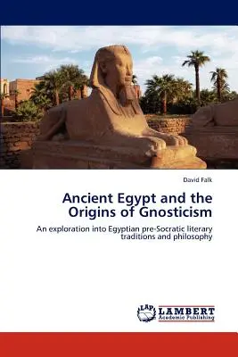 Az ókori Egyiptom és a gnoszticizmus eredete - Ancient Egypt and the Origins of Gnosticism