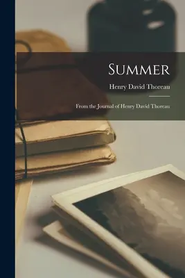 Nyár: Henry David Thoreau naplójából - Summer: From the Journal of Henry David Thoreau