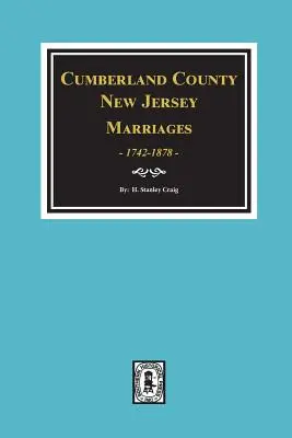 Cumberland megye, New Jersey házasságkötések, 1742-1878 - Cumberland County, New Jersey Marriages, 1742-1878