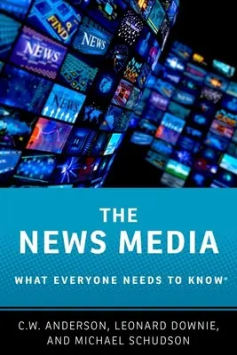 A hírmédia: Amit mindenkinek tudnia kell(ene) - The News Media: What Everyone Needs to Know(r)