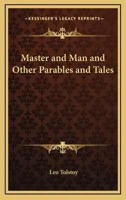 Mester és ember és más példabeszédek és mesék - Master and Man and Other Parables and Tales