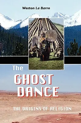 A szellemtánc: A vallás eredete - The Ghost Dance: The Origins of Religion