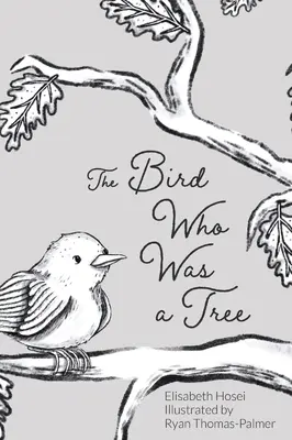 A madár, aki fa volt - The Bird Who Was a Tree
