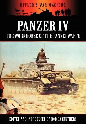 Panzer IV - A Panzerwaffe munkagépe - Panzer IV - The Workhorse of the Panzerwaffe