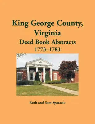 King George megye, Virginia: Okirat-kivonatok, 1773-1783 - King George County, Virginia Deed Abstracts, 1773-1783