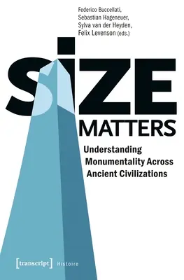 A méret számít: A monumentalitás megértése az ókori civilizációkban - Size Matters: Understanding Monumentality Across Ancient Civilizations