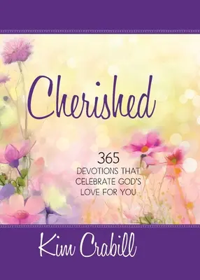 Cherished: 365 áhítat, amely Isten irántad való szeretetét ünnepli - Cherished: 365 Devotions That Celebrate God's Love for You