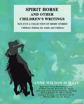 Spirit Horse és más gyermekírások: Nem csak novellák gyűjteménye, gyermekkiadás (Felnőtteknek és gyerekeknek) - Spirit Horse and Other Children's Writings: Not Just a Collection of Short Stories, Children's Edition (For Adults and Children