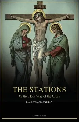 A stációk, avagy a szent keresztút: Színesen illusztrálva - Új kiadás nagy példányban - The Stations, Or the Holy Way of the Cross: Illustrated in colors - New edition in Large Print