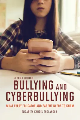 Zaklatás és internetes zaklatás, második kiadás: Amit minden pedagógusnak és szülőnek tudnia kell - Bullying and Cyberbullying, Second Edition: What Every Educator and Parent Needs to Know