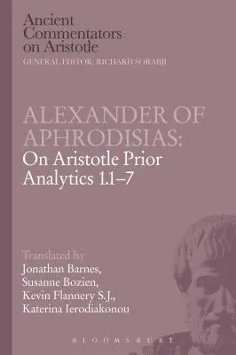 Aphrodisiaszi Sándor: 1.1-7. - Alexander of Aphrodisias: On Aristotle Prior Analytics 1.1-7